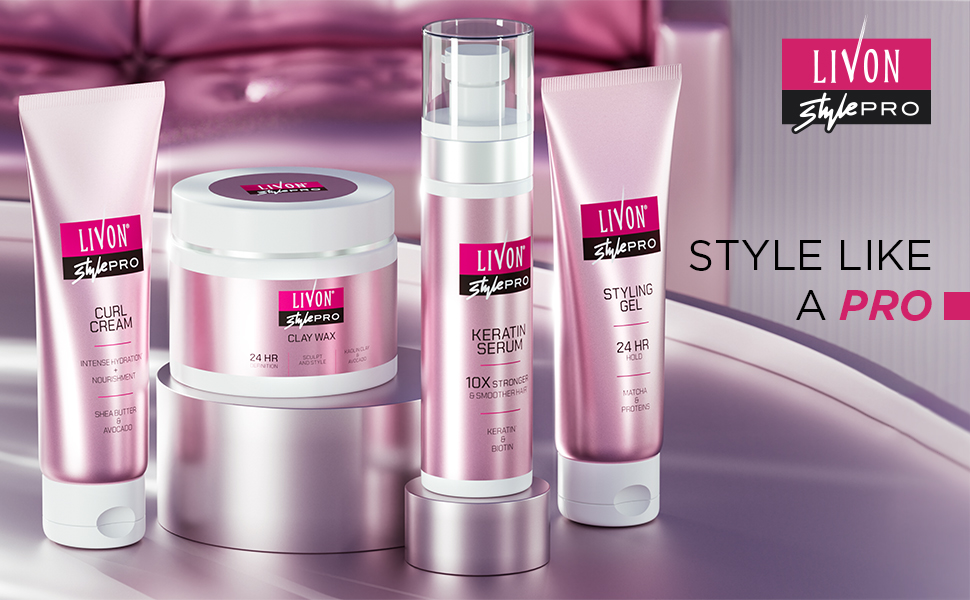 Livon Style Pro Keratin Serum, Styling Gel, and Curl Cream – A Trio for Healthier, More Manageable Hair